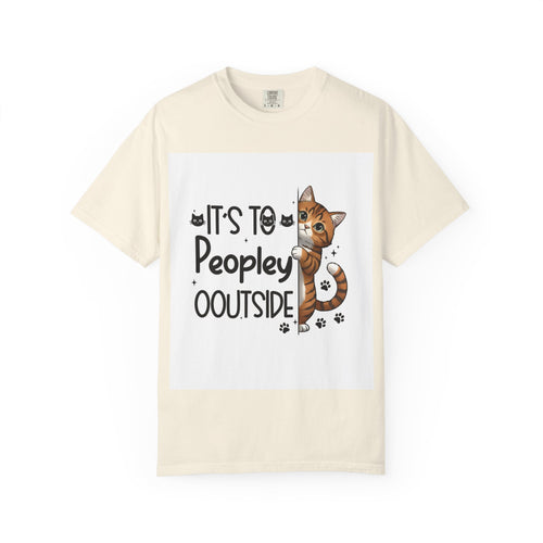 Cat Lover T-Shirt — "It's Too Peopley Outside" Graphic Tee