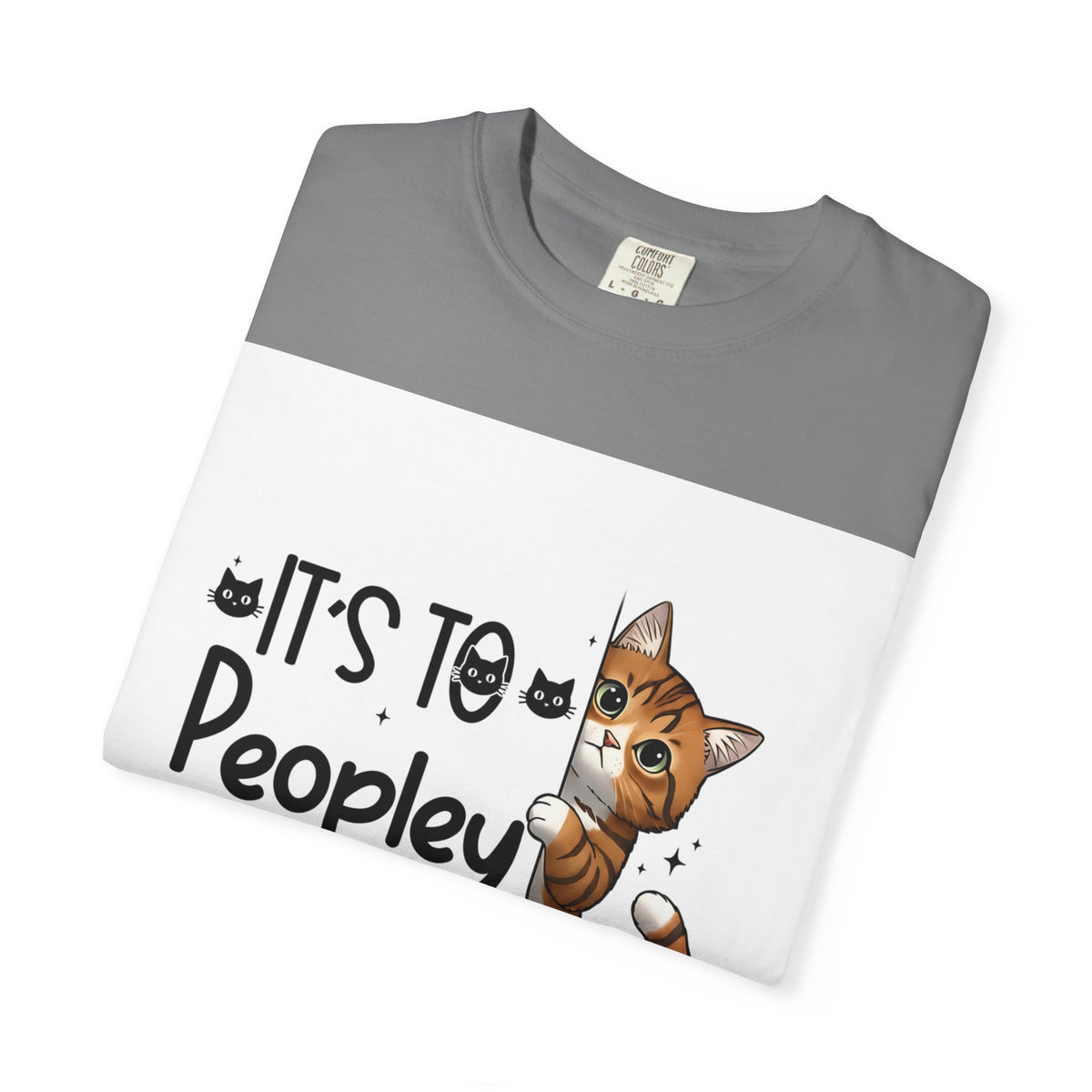 Cat Lover T-Shirt — "It's Too Peopley Outside" Graphic Tee